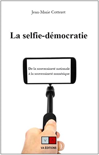9782360930890: La selfie-dmocratie: De la souverainet nationale  la souverainet numrique