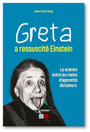Imagen de archivo de Greta a ressuscite Einstein : la science entre les mains d'apprentis dictateurs a la venta por Chapitre.com : livres et presse ancienne