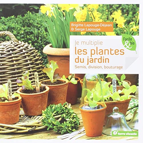 Imagen de archivo de Je multiplie les plantes du jardin : Semis, division, bouturage a la venta por medimops