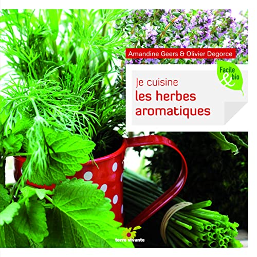 Beispielbild fr Je cuisine les herbes aromatiques zum Verkauf von medimops