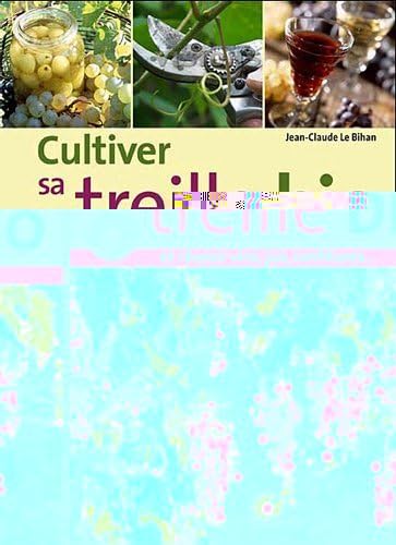 9782360980390: Cultiver sa treille bio : Et russir vin, jus, confitures