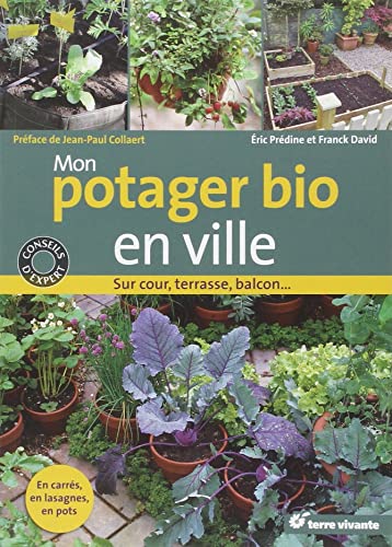 9782360980581: Mon potager bio en ville: Sur cour, terrasse, balcon...