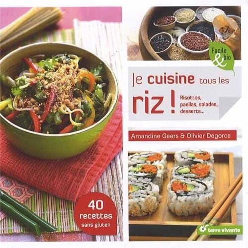 Beispielbild fr Je Cuisine Tous Les Riz ! : Risottos, Paellas, Salades, Desserts. zum Verkauf von RECYCLIVRE