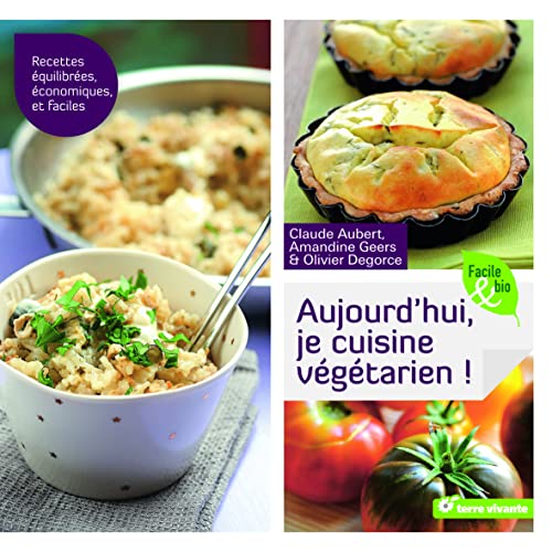 Imagen de archivo de Aujourd'hui, je cuisine vgtarien ! a la venta por Librairie Th  la page