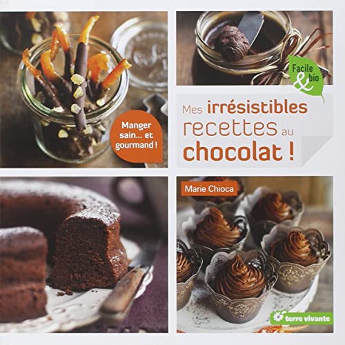 9782360981427: Mes irrsistibles recettes au chocolat: manger sain ... et gourmand !