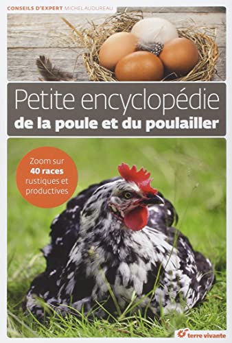 Beispielbild fr Petite encyclopdie de la poule et du poulailler : Connatre, construire, amnager, lever zum Verkauf von medimops