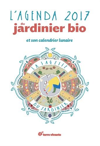 Imagen de archivo de L'agenda 2017 Du Jardinier Bio Et Son Calendrier Lunaire a la venta por RECYCLIVRE