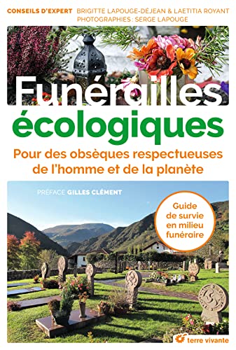 Imagen de archivo de Funrailles cologiques : Pour Des Obsques Respectueuses De L'homme Et De La Plante a la venta por RECYCLIVRE