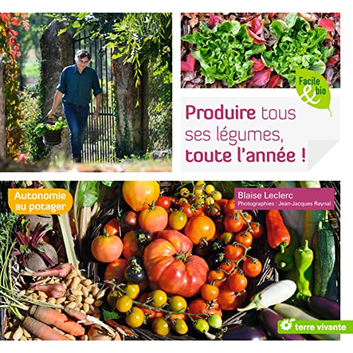 Imagen de archivo de Produire tous ses lgumes, toute l'anne ! a la venta por medimops