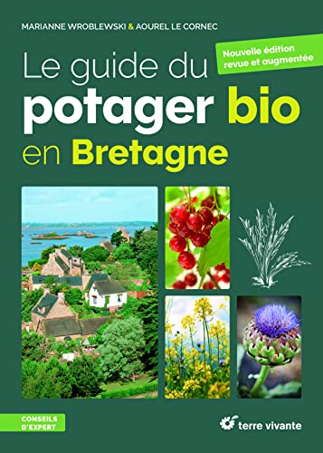 9782360984480: Le guide du potager bio en Bretagne: nouvelle dition revue et argumente