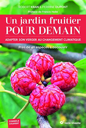Stock image for Un jardin fruitier pour demain: Adapter son verger au changement climatique for sale by Gallix