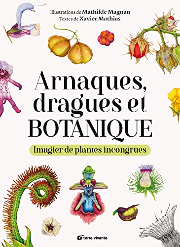 9782360987344: Arnaques, dragues et botanique: Imagier de plantes incongrues