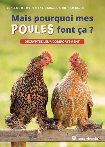 Stock image for Mais pourquoi mes poules font a ?: Dcryptez leur comportement for sale by Gallix