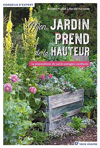 Beispielbild fr Mon jardin prend de la hauteur: 14 propositions de carrs potagers surlevs zum Verkauf von Librairie A LA PAGE