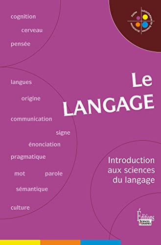 Beispielbild fr Le langage : Introduction aux sciences du langage zum Verkauf von medimops