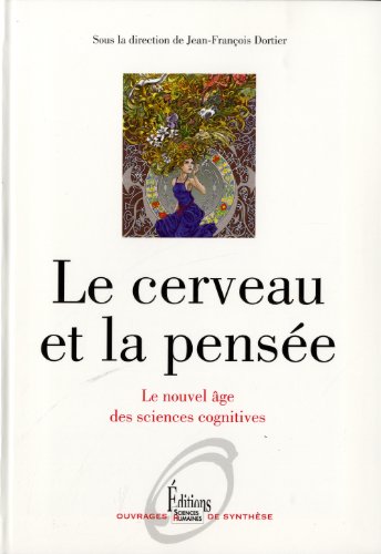 Imagen de archivo de Le cerveau et la pense: Le nouvel ge des sciences cognitives Dortier, Jean-Franois et Collectif a la venta por BIBLIO-NET