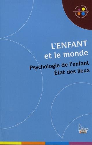 Beispielbild fr L'enfant et le monde : Psychologie de l'enfant - Etat des lieux zum Verkauf von medimops