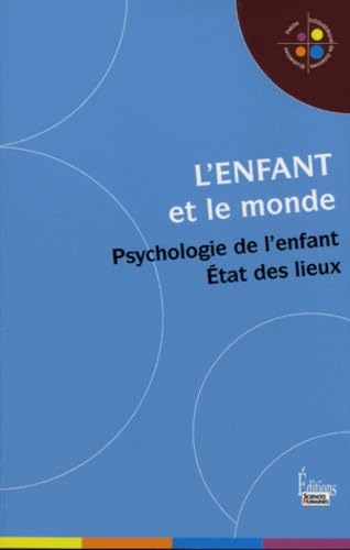 9782361063047: L'enfant et le monde: Psychologie de l'enfant - Etat des lieux