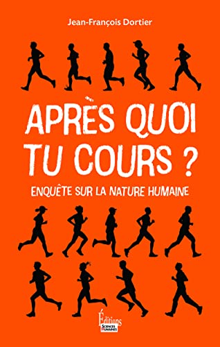 9782361063504: Aprs quoi tu cours ?: Enqute sur la nature humaine