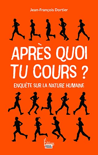 Stock image for Aprs quoi tu cours ? : Enqute sur la nature humaine for sale by medimops