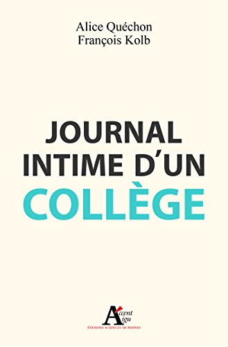 Beispielbild fr Journal intime d'un collge [Broch] Quechon, Alice et Kolb, Franois zum Verkauf von BIBLIO-NET