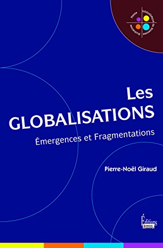 Beispielbild fr Les globalisations - Emergences et Fragmentations zum Verkauf von Ammareal