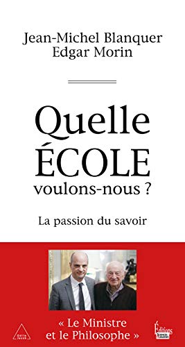 Stock image for Quelle cole voulons-nous ? La passion du savoir for sale by Ammareal