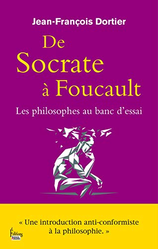 Imagen de archivo de De Socrate  Foucault : Les Philosophes Au Banc D'essai : Une Introduction Anticonformiste  La Phil a la venta por RECYCLIVRE