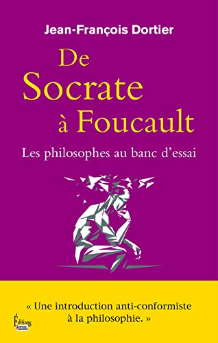 Stock image for De Socrate  Foucault : Les Philosophes Au Banc D'essai : Une Introduction Anticonformiste  La Phil for sale by RECYCLIVRE