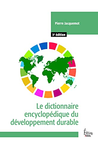 Beispielbild fr Le dictionnaire encyclopdique du dveloppement durable - 3e dition zum Verkauf von Ammareal