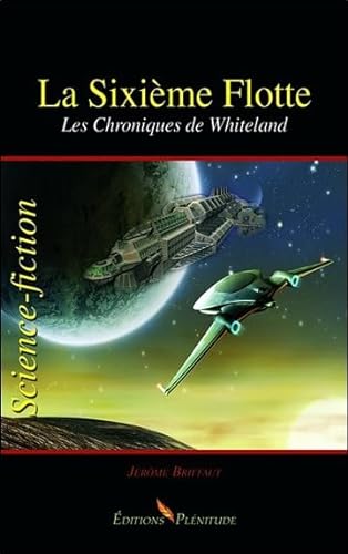 9782361080013: La Sixime Flotte: Les chroniques de Whiteland