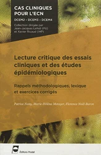 Beispielbild fr Lecture critique des essais cliniques et des tudes pidmiologiques: Rappels mthodologiques, lexique et exercices corrigs.DCEM2-DCEM3-DCE zum Verkauf von Ammareal