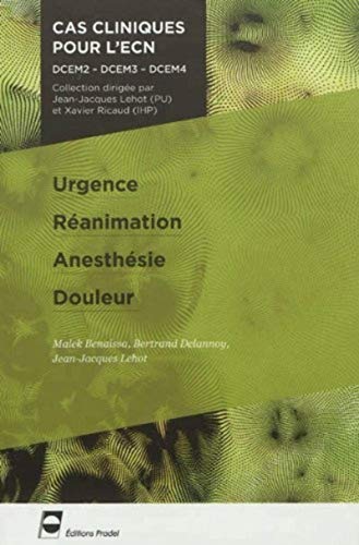 Beispielbild fr Urgence - Ranimation - Anesthsie - Douleur: DCEM2 - DCEM3 - DCEM4. zum Verkauf von Ammareal