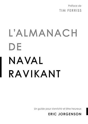 9782361170714: L'almanach de Naval Ravikant: Un guide pour s'enrichir et tre heureux