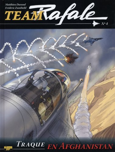 9782361180058: Team Rafale - Tome 4 - Traque en Afghanistan