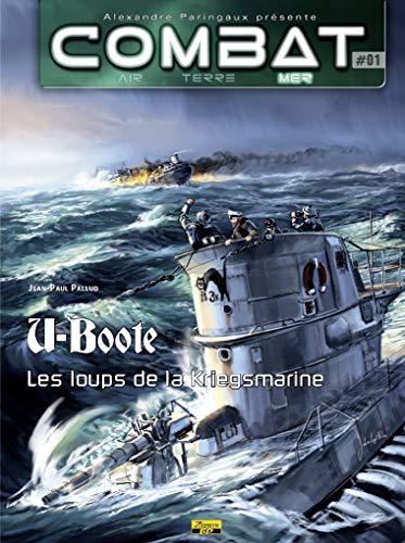 Beispielbild fr Combat mer - Tome 1 - U-Boote : Les loups de la Kriegsmarine zum Verkauf von Gallix