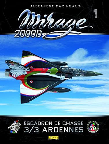 9782361181222: Mirage 2000D : Esacdron de chasse 3/3 Ardennes - Tome 0 - Mirage 2000D : Escadron de chasse 3/3 Arde: Coffret avec "Ne recule, ni ne dvie", Escadron ... mtallique + certificat d'authenticit