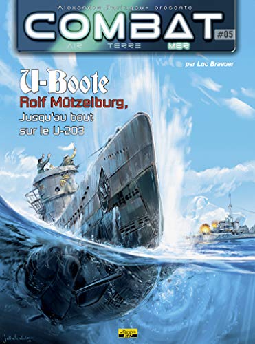 Imagen de archivo de Combat mer - Tome 5 - U-Boote : Rolf Mtzelburg, jusqu'au bout sur le U-203 a la venta por Gallix