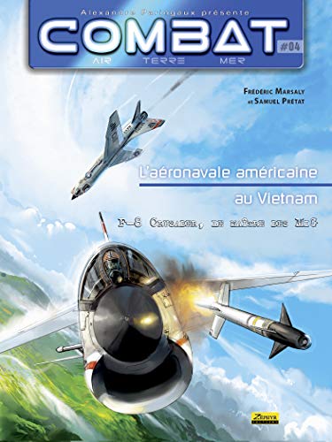 9782361181628: Combat Air - Tome 4 - L'aronavale amricaine au Vietnam, Tome 4: F-8 Crusader, le matre des Mig (Combat Air, 4)