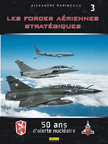 Imagen de archivo de Les Forces Ariennes Stratgiques : 50 Ans D'alerte Nuclaire a la venta por RECYCLIVRE