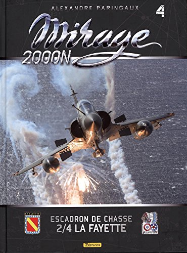 Imagen de archivo de Mirage. Vol. 4. Mirage 2000n : Escadron De Chasse 2-4 La Fayette a la venta por RECYCLIVRE