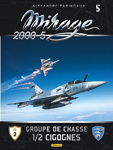 Imagen de archivo de Mirage 2000-5 : Tome 5, Groupe de chasse 1/2 cigognes a la venta por Revaluation Books