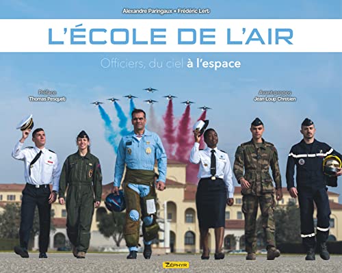 Beispielbild fr l'cole de l'air ; officiers, du ciel  l'espace zum Verkauf von Chapitre.com : livres et presse ancienne