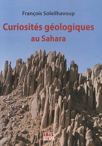 Imagen de archivo de Curiosits Gologiques Au Sahara : Guide De Dcouverte a la venta por RECYCLIVRE