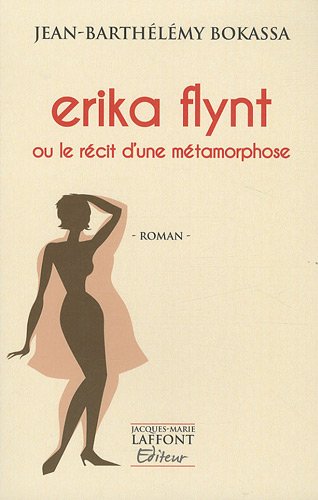 Beispielbild fr Erika Flynt ou le rcit d'une mtamorphose zum Verkauf von Ammareal