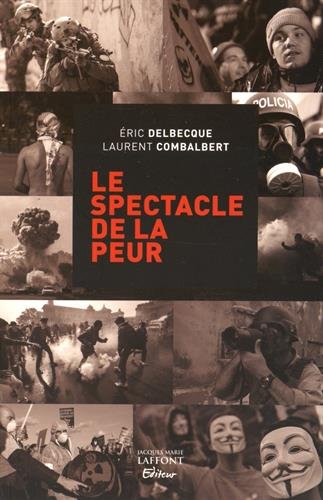 Imagen de archivo de Le spectacle de la peur Delbecque, Eric and Combalbert, Laurent a la venta por LIVREAUTRESORSAS