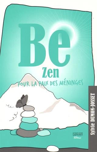 9782361241315: Be zen: Pour la paix des mninges