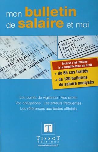 Beispielbild fr Mon bulletin de salaire et moi. Les points de vigilance. Vos droits. Vos obligations. Les erreurs frquentes. Les rfrences aux textes offi zum Verkauf von Ammareal