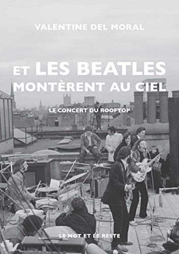 Beispielbild fr Et les Beatles montrent au ciel : Le concert du Rooftop zum Verkauf von medimops