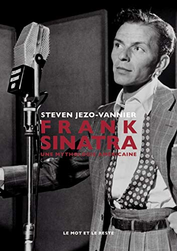 9782361390990: Frank Sinatra: Une mythologie amricaine